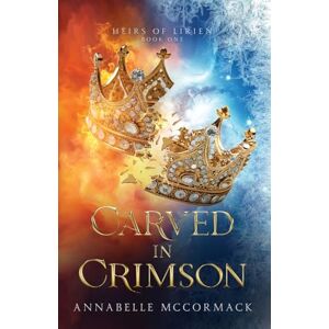 McCormack, Annabelle Carved in Crimson: An Enemies to Lovers Romantic Fantasy: 1 (Heirs of Lirien) McCormack, Annabelle Carved in Crimson: An Enemies to Lovers Romantic Fantasy: 1 (Heirs of Lirien)