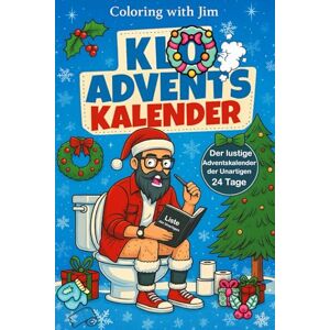 Jim, Coloring with Klo Adventskalender – 24 Sitzungen bis Weihnachten: Rätsel, Witze, Fun Facts & mehr Das witzige Geschenk für Männer und Frauen Jim, Coloring with Klo Adventskalender – 24 Sitzungen bis Weihnachten: Rätsel, Witze, Fun Facts & mehr Das witzige Geschenk für Männer und Frauen