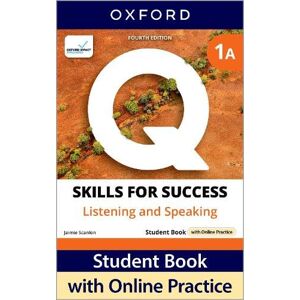 Lynn, Sarah Q: Skills for Success Fourth Edition Level 1 Listening and Speaking Student Book A with Online Practice: Print Student Book with 2 years' access to ... Resources, available on Oxford English Hub Lynn, Sarah Q: Skills for Success Fourth Edition Level 1 Listening and Speaking Student Book A with Online Practice: Print Student Book with 2 years' access to ... Resources, available on Oxford English Hub