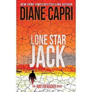 Capri, Diane Lone Star Jack: Hunting Lee Child’s Jack Reacher: The Hunt for Jack Reacher Series: 18 Capri, Diane Lone Star Jack: Hunting Lee Child’s Jack Reacher: The Hunt for Jack Reacher Series: 18
