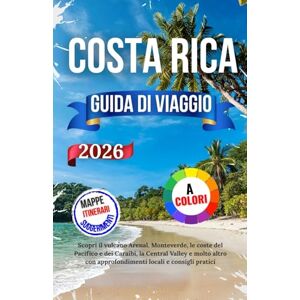 Nils, Jakob Costa Rica Guida Di Viaggio 2026: Scopri il vulcano Arenal, Monteverde, le coste del Pacifico e dei Caraibi, la Central Valley e molto altro con approfondimenti locali e consigli pratici Nils, Jakob Costa Rica Guida Di Viaggio 2026: Scopri il vulcano Arenal, Monteverde, le coste del Pacifico e dei Caraibi, la Central Valley e molto altro con approfondimenti locali e consigli pratici