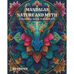 COOPER, BD MANDALAS NATURE AND MYTH: COLORING BOOK FOR ADULTS COOPER, BD MANDALAS NATURE AND MYTH: COLORING BOOK FOR ADULTS