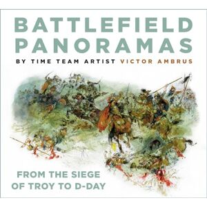 Ambrus, Victor Battlefield Panoramas: From the Siege of Troy to D-Day Ambrus, Victor Battlefield Panoramas: From the Siege of Troy to D-Day