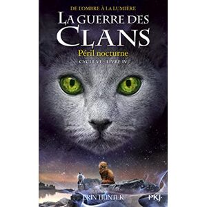 Hunter, Erin La guerre des clans Cycle VI Livre 04 Péril nocturne (04): 34 Hunter, Erin La guerre des clans Cycle VI Livre 04 Péril nocturne (04): 34