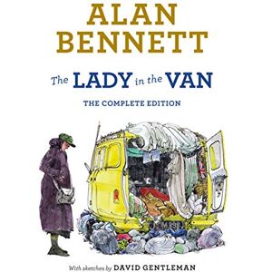 Bennett, Alan The Lady in the Van: The Complete Edition Bennett, Alan The Lady in the Van: The Complete Edition