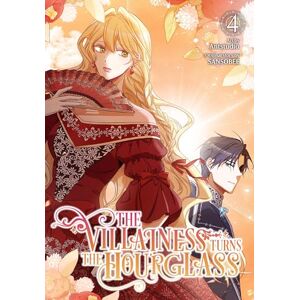 SANSOBEE The Villainess Turns the Hourglass, Vol. 4 (VILLAINESS TURNS THE HOURGLASS GN) SANSOBEE The Villainess Turns the Hourglass, Vol. 4 (VILLAINESS TURNS THE HOURGLASS GN)