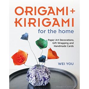 You, Wei Origami and Kirigami for the Home: Paper Art Decorations, Gift Wrapping and Handmade Cards You, Wei Origami and Kirigami for the Home: Paper Art Decorations, Gift Wrapping and Handmade Cards