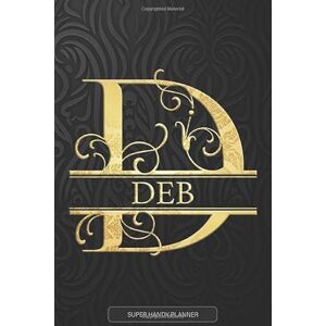 Planners, Jennie's Deb: Deb Name Planner, Calendar, Notebook ,Journal, Golden Letter Design With The Name Deb Planners, Jennie's Deb: Deb Name Planner, Calendar, Notebook ,Journal, Golden Letter Design With The Name Deb