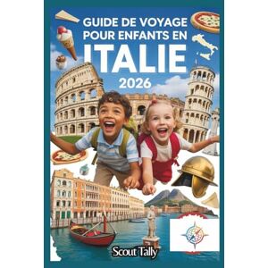 Mannesmann Tally Guide De Voyage Pour Enfants En Italie 2026: Aventures amusantes, découvertes savoureuses et moments authentiques en Italie pour les voyageurs curieux (La série du Petit Explorateur) Mannesmann Tally Guide De Voyage Pour Enfants En Italie 2026: Aventures amusantes, découvertes savoureuses et moments authentiques en Italie pour les voyageurs curieux (La série du Petit Explorateur)