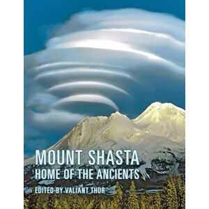 Thor Mount Shasta: Home of the Ancients Thor Mount Shasta: Home of the Ancients