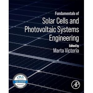 Fundamentals of Solar Cells and Photovoltaic Systems Engineering Fundamentals of Solar Cells and Photovoltaic Systems Engineering