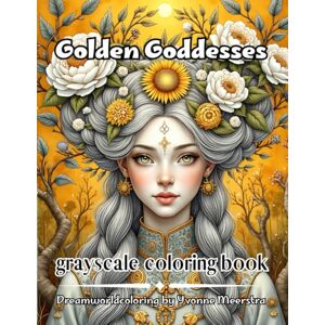meerstra, yvonne Golden Goddesses: A DreamworldColoring Collection of 71 Enchanted Portraits Celebrating Light, Beauty & Divine Femininity meerstra, yvonne Golden Goddesses: A DreamworldColoring Collection of 71 Enchanted Portraits Celebrating Light, Beauty & Divine Femininity