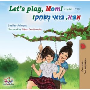 Admont, Shelley Let's play, Mom! (English Hebrew children's book) (English Hebrew Bilingual Collection) Admont, Shelley Let's play, Mom! (English Hebrew children's book) (English Hebrew Bilingual Collection)