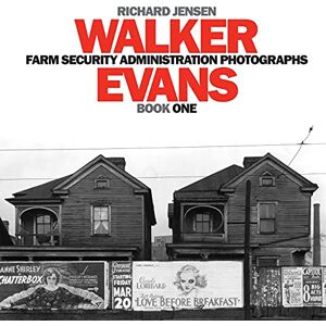 Jensen Walker Evans Farm Security Administration Photographs: Book One: 1 Jensen Walker Evans Farm Security Administration Photographs: Book One: 1