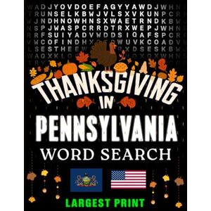 Bayi's Boundless Tales Thanksgiving in Pennsylvania Word Search: (Large Print) (1,000 Hidden Words + Answers) (Thanksgiving Across America) Bayi's Boundless Tales Thanksgiving in Pennsylvania Word Search: (Large Print) (1,000 Hidden Words + Answers) (Thanksgiving Across America)