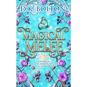 Tura Magical Melee: 1 (Stonewick Magical Midlife Witch Academy) Tura Magical Melee: 1 (Stonewick Magical Midlife Witch Academy)