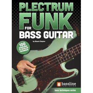 Clayton, Stuart Plectrum Funk for Bass Guitar (Bass Guitar Techniques Series by Stuart Clayton) Clayton, Stuart Plectrum Funk for Bass Guitar (Bass Guitar Techniques Series by Stuart Clayton)
