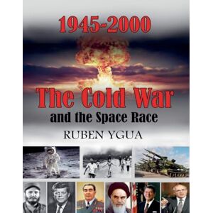 Ygua, Ruben The Cold War and the Space Race Ygua, Ruben The Cold War and the Space Race
