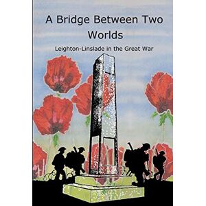 Leighton Buzzard Writers A Bridge Between Two Worlds Leighton Buzzard Writers A Bridge Between Two Worlds