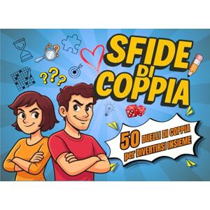 Elbridge, Damian SFIDE DI COPPIA: 50 Giochi E Attività Divertenti Per Serate Indimenticabili Tra Risate e Complicità (Libro di coppia) Elbridge, Damian SFIDE DI COPPIA: 50 Giochi E Attività Divertenti Per Serate Indimenticabili Tra Risate e Complicità (Libro di coppia)