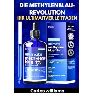 Williams, Carlos DIE METHYLENBLAU-REVOLUTION: IHR ULTIMATIVER LEITFADEN Williams, Carlos DIE METHYLENBLAU-REVOLUTION: IHR ULTIMATIVER LEITFADEN