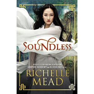 Mead, Richelle Soundless: Richelle Mead Mead, Richelle Soundless: Richelle Mead
