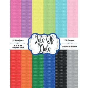 Paperie, Nola 12 Designs Lots Of Dots Scrapbook Paper Pack: Polka Dot Themed Designer Collection 72 Double Sided Multicolored Premium Specialty Pattern Paper Paperie, Nola 12 Designs Lots Of Dots Scrapbook Paper Pack: Polka Dot Themed Designer Collection 72 Double Sided Multicolored Premium Specialty Pattern Paper