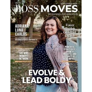 Olivas, Hanna Boss Moves Magazine: September 2025 Edition Olivas, Hanna Boss Moves Magazine: September 2025 Edition