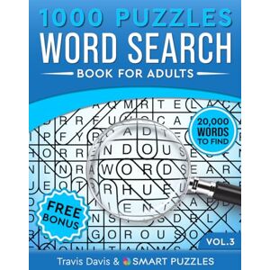 Davis, Travis 1,000 Word Search Puzzles Book for Adults: 20,000 Words to Find Vol. 3 (1,000 Word Search Puzzle Books) Davis, Travis 1,000 Word Search Puzzles Book for Adults: 20,000 Words to Find Vol. 3 (1,000 Word Search Puzzle Books)