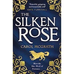 Carol McGrath The Silken Rose: The spellbinding and completely gripping new story of England's forgotten queen . . . (The She-Wolves Trilogy) (The Rose Trilogy) Carol McGrath The Silken Rose: The spellbinding and completely gripping new story of England's forgotten queen . . . (The She-Wolves Trilogy) (The Rose Trilogy)