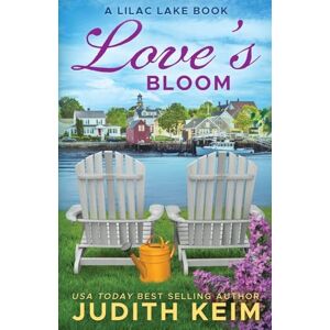 Keim, Judith Love's Bloom: A Lilac Lake Book Keim, Judith Love's Bloom: A Lilac Lake Book