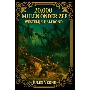Verne, Jules 20.000 Mijlen onder Zee: Westelijk Halfrond (Deel II): Klassieke avonturenroman van Jules Verne – geïllustreerde editie met originele tekeningen van Édouard Riou. Verne, Jules 20.000 Mijlen onder Zee: Westelijk Halfrond (Deel II): Klassieke avonturenroman van Jules Verne – geïllustreerde editie met originele tekeningen van Édouard Riou.