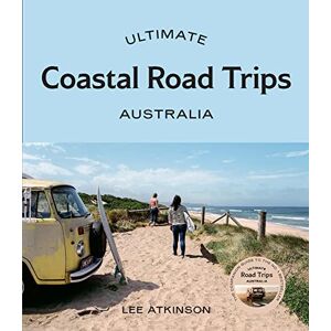 Lee Ultimate Coastal Road Trips: Australia Lee Ultimate Coastal Road Trips: Australia