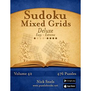 Snels, Nick Sudoku Mixed Grids Deluxe Easy to Extreme Volume 42 476 Puzzles Snels, Nick Sudoku Mixed Grids Deluxe Easy to Extreme Volume 42 476 Puzzles