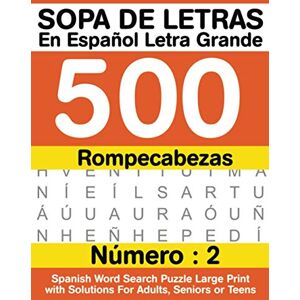 Dorothy, U.M. Sopa De Letras En Español Letra Grande 500 Rompecabezas: Para Adultos, Adultos Mayores, Adolescentes (Número 2) 500 Spanish Word Search Puzzle Large Print with Solutions For Adults, Seniors or Teens Dorothy, U.M. Sopa De Letras En Español Letra Grande 500 Rompecabezas: Para Adultos, Adultos Mayores, Adolescentes (Número 2) 500 Spanish Word Search Puzzle Large Print with Solutions For Adults, Seniors or Teens