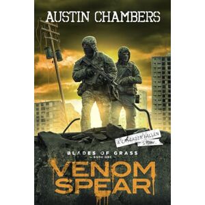 Chambers, Austin Venom Spear: Blades of Grass Book 1 (A Cascadia Fallen Apocalyptic War Thriller) Chambers, Austin Venom Spear: Blades of Grass Book 1 (A Cascadia Fallen Apocalyptic War Thriller)
