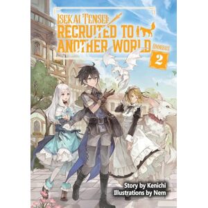 McKnight, Andria Isekai Tensei: Recruited to Another World: Omnibus 2 (Light Novel) McKnight, Andria Isekai Tensei: Recruited to Another World: Omnibus 2 (Light Novel)