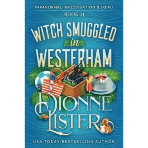 Lister, Dionne Witch Smuggled in Westerham (Paranormal Investigation Bureau Cozy Mystery) Lister, Dionne Witch Smuggled in Westerham (Paranormal Investigation Bureau Cozy Mystery)