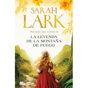 Lark, Sarah La Leyenda de la Montaña de Fuego / Legend of the Fire Mountain: 3 (Trilogía del Fuego) Lark, Sarah La Leyenda de la Montaña de Fuego / Legend of the Fire Mountain: 3 (Trilogía del Fuego)