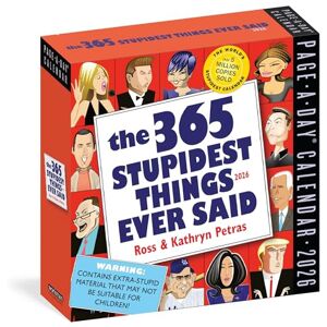 Calendars, Workman 365 Stupidest Things Ever Said Page-A-Day® Calendar 2026 Calendars, Workman 365 Stupidest Things Ever Said Page-A-Day® Calendar 2026