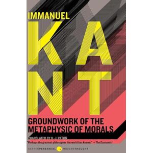 Kant, Immanuel Groundwork of the Metaphysic of Morals (Harper Perennial Modern Thought) Kant, Immanuel Groundwork of the Metaphysic of Morals (Harper Perennial Modern Thought)