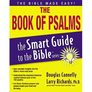 Connelly, Douglas The Book of Psalms (The Smart Guide to the Bible Series) Connelly, Douglas The Book of Psalms (The Smart Guide to the Bible Series)