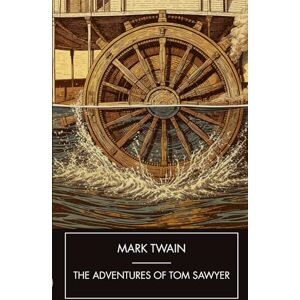 Twain, Mark The Adventures of Tom Sawyer: Unabridged Edition Twain, Mark The Adventures of Tom Sawyer: Unabridged Edition