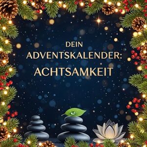 Horn, David Dein Adventskalender: Achtsamkeit: 24 inspirierende Tage bis Weihnachten Horn, David Dein Adventskalender: Achtsamkeit: 24 inspirierende Tage bis Weihnachten