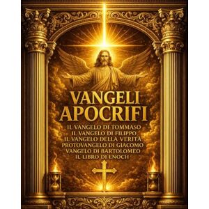Antica, Tradizione Cristiana Vangeli Apocrifi : L’Edizione Integrale dei Testi Ritrovati del Cristianesimo delle Origini Una Raccolta Completa del Vangelo di Tommaso, Filippo, ... Segreti dell’Antica Tradizione Cristiana Antica, Tradizione Cristiana Vangeli Apocrifi : L’Edizione Integrale dei Testi Ritrovati del Cristianesimo delle Origini Una Raccolta Completa del Vangelo di Tommaso, Filippo, ... Segreti dell’Antica Tradizione Cristiana