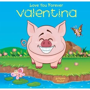 Marshall Love You Forever, Valentina: Personalized Book: Love You Forever (I Love You Forever, Personalized Books, Personalized Kids Books, Gifts for Kids) Marshall Love You Forever, Valentina: Personalized Book: Love You Forever (I Love You Forever, Personalized Books, Personalized Kids Books, Gifts for Kids)