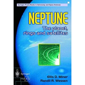Miner, Ellis D. Neptune: The planet, rings and satellites (Springer Praxis Books) Miner, Ellis D. Neptune: The planet, rings and satellites (Springer Praxis Books)