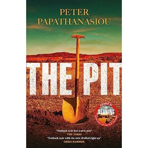Papathanasiou, Peter The Pit: By the author of THE STONING, "The crime debut of the year Papathanasiou, Peter The Pit: By the author of THE STONING, "The crime debut of the year