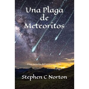Symantec Una Plaga de Meteoritos: Una novela del universo AIC (La serie AIC Universe) Symantec Una Plaga de Meteoritos: Una novela del universo AIC (La serie AIC Universe)