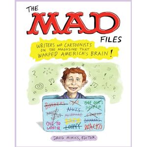 David Mikics MAD Files, The: Writers and Cartoonists on the Magazine that Warped America's Brain!: A Library of America Special Publication David Mikics MAD Files, The: Writers and Cartoonists on the Magazine that Warped America's Brain!: A Library of America Special Publication